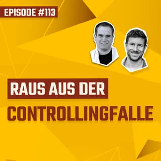 #113 - Raus aus der Controllingfalle - Der wichtige Unterschied zwischen Zielen und Indikatoren